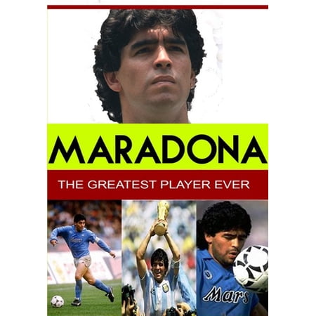 Maradona - The Greatest Player Ever