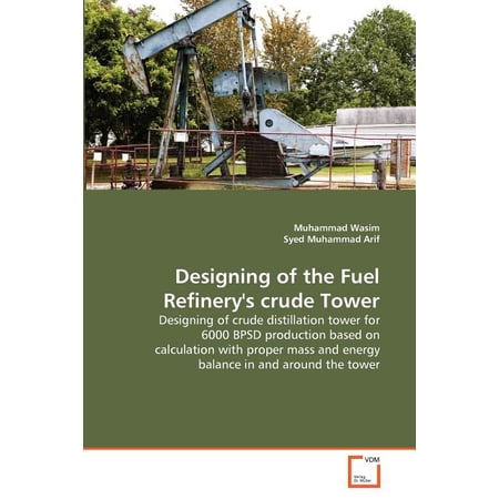 Designing of the Fuel Refinery s crude Tower (Paperback)