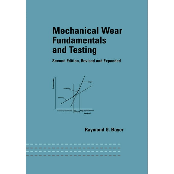 Mechanical Wear Fundamentals and Testing, Revised and Expanded, (Paperback)
