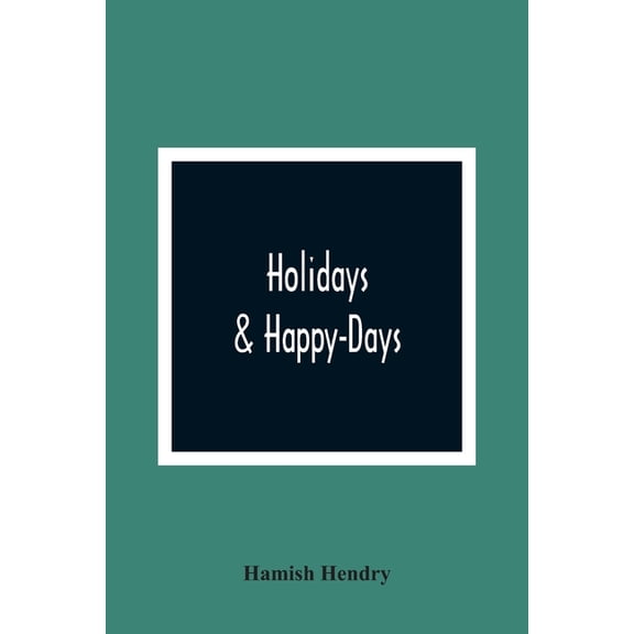 Holidays & Happy-Days, (Paperback)