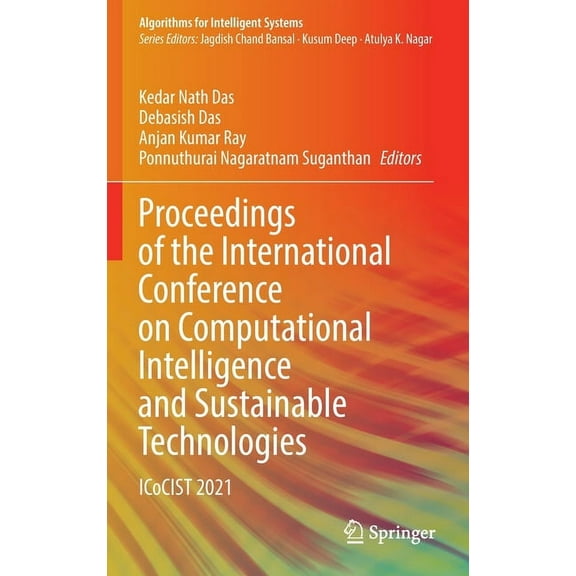 Algorithms for Intelligent Systems Proceedings of the International Conference on Computational Intelligence and Sustainable Technologies: Icocist 2021, (Hardcover)