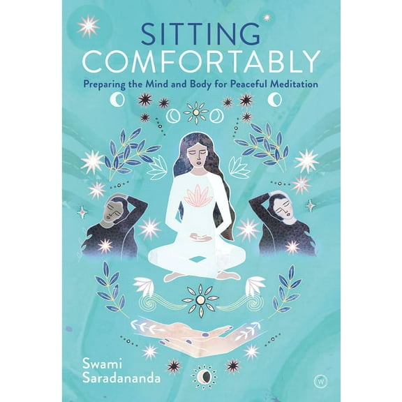 Sitting Comfortably: Preparing the Mind and Body for Peaceful Meditation, (Paperback)