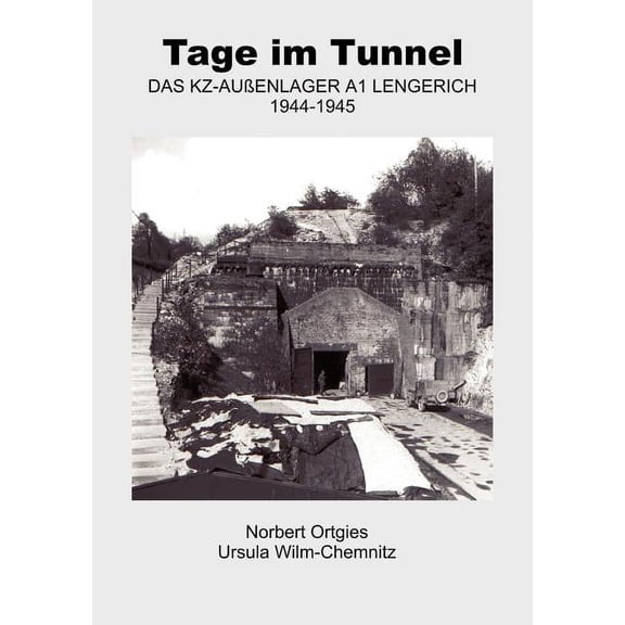 Tage im Tunnel: Das KZ-Außenlager A1 Lengerich 1944 - 1945, (Paperback)