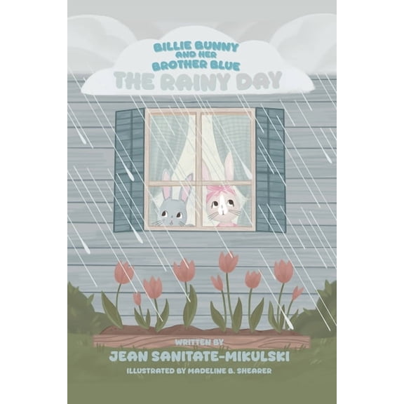 Billie Bunny and Her Brother Blue: The Rainy Day, (Paperback)