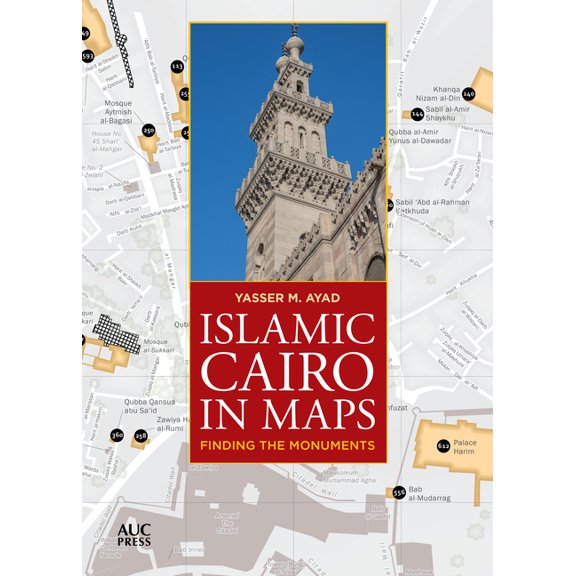 Islamic Cairo in Maps: Finding the Monuments, (Paperback)