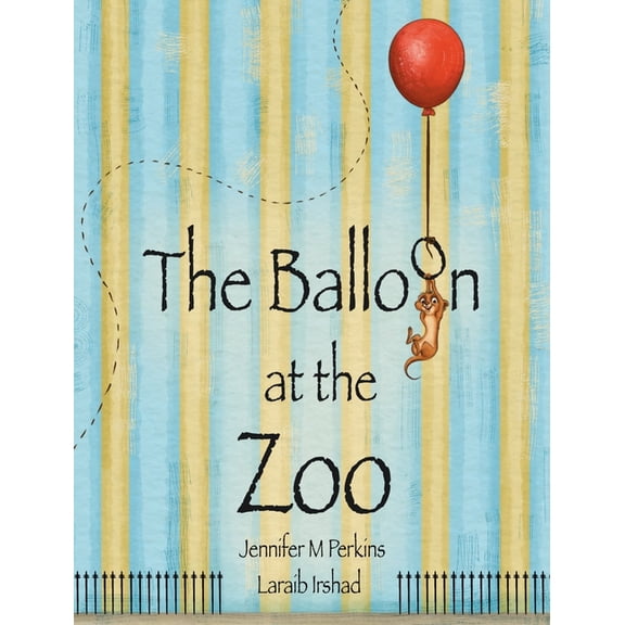 The Balloon at the Zoo, (Hardcover)