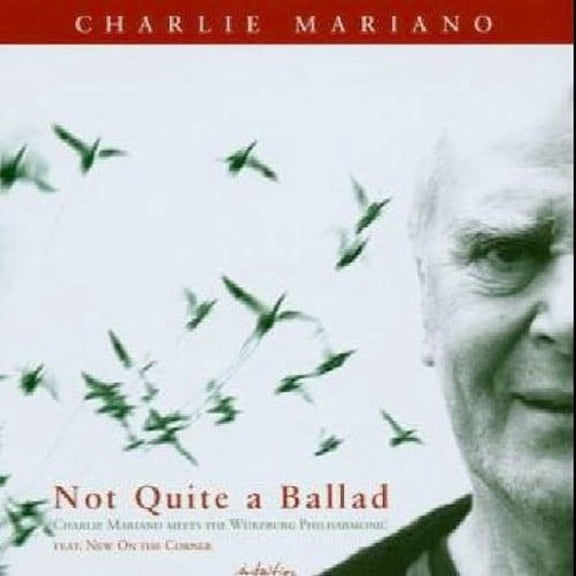 Charlie Mariano - Not Quite A Ballad - Music & Performance - CD