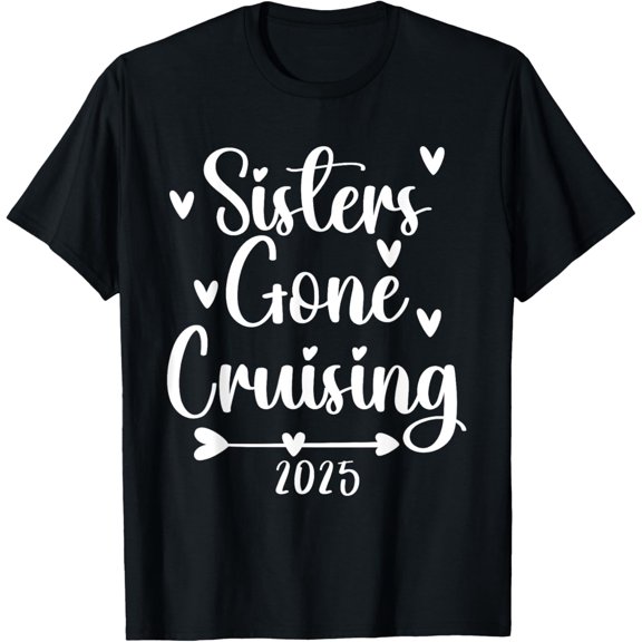 Playful Comfort Tee - Funny Sisters Gone Cruising Sisters Cruise 2025 T-Shirt