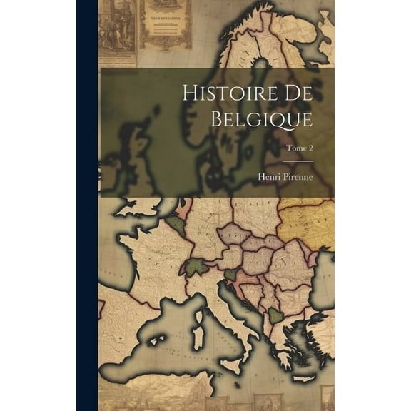 Histoire de Belgique; Tome 2 (Hardcover)