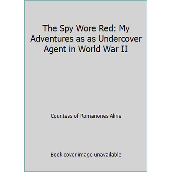 Pre-Owned The Spy Wore Red: My Adventures as as Undercover Agent in World War II (Hardcover) 0394556658 9780394556659