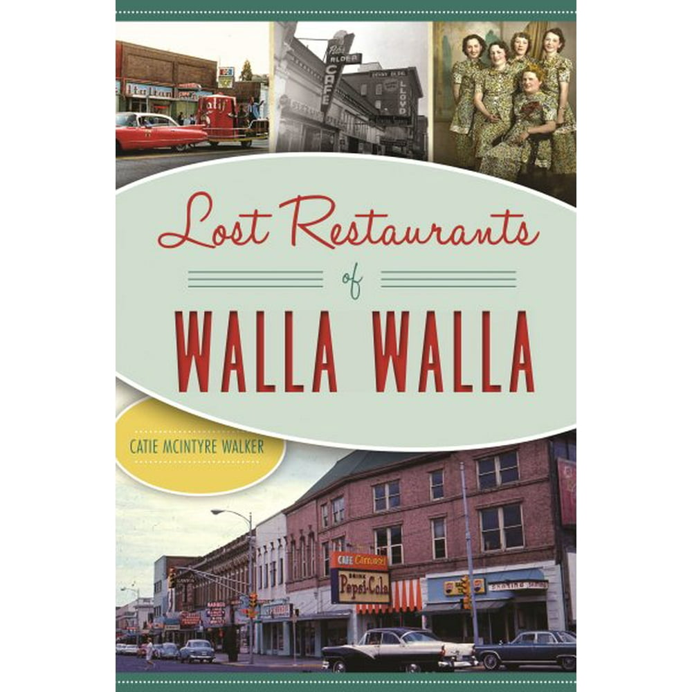 Lost Restaurants of Walla Walla (Paperback)
