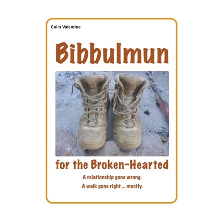 Bibbulmun for the Broken-Hearted, (Paperback)