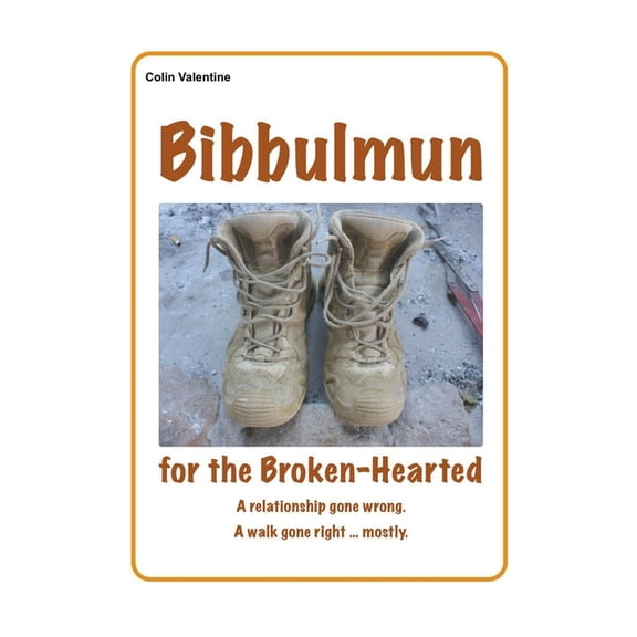 Bibbulmun for the Broken-Hearted, (Paperback)