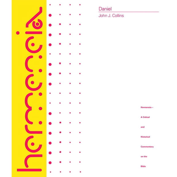 Hermeneia: A Critical & Historical Comme Daniel: A Commentary on the Book of Daniel, (Hardcover)