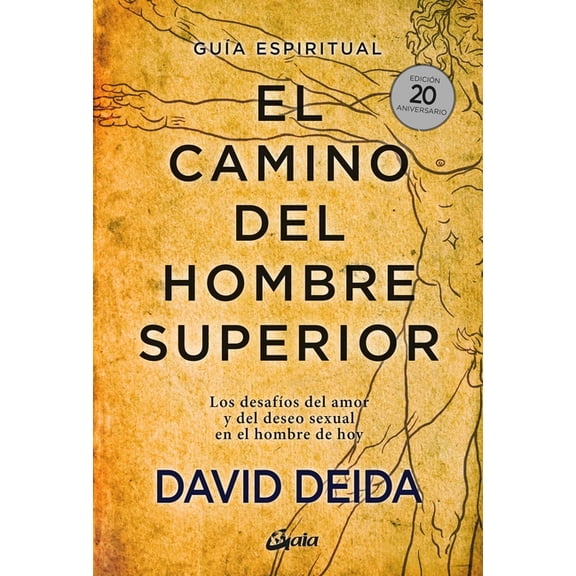 El Camino del Hombre Superior: Los Desafíos del Amor Y del Deseo Sexual En El Hombre de Hoy, (Paperback)