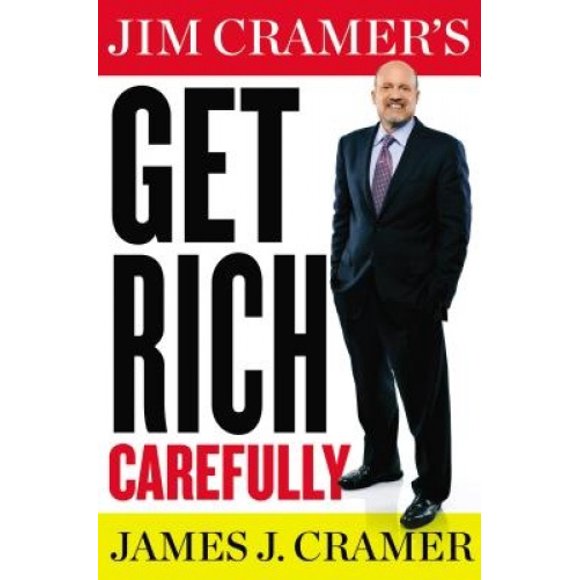 Jim Cramer's Get Rich Carefully