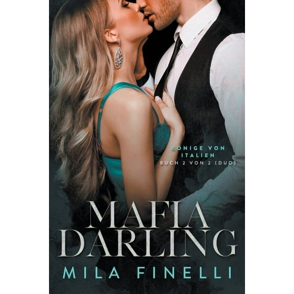 KÃ¶nige Von Italien Mafia Darling, Book 2, (Paperback)