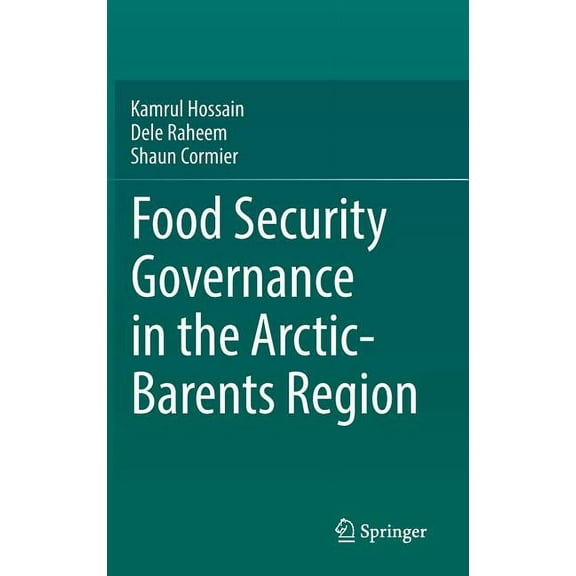 Food Security Governance in the Arctic-Barents Region, (Hardcover)