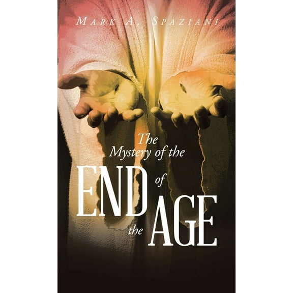 The Mystery of the End of the Age, (Hardcover)