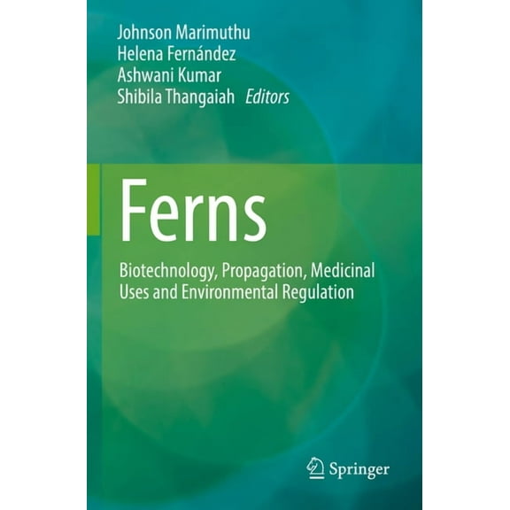 Ferns: Biotechnology, Propagation, Medicinal Uses and Environmental Regulation, (Paperback)