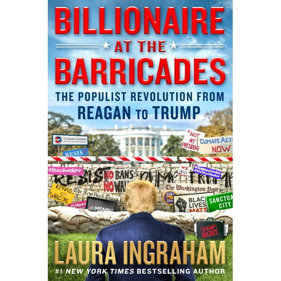 Billionaire at the Barricades: The Populist Revolution from Reagan to Trump (Hardcover)