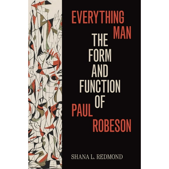 Refiguring American Music Everything Man: The Form and Function of Paul Robeson, (Paperback)