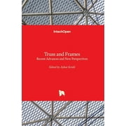 Truss and Frames : Recent Advances and New Perspectives (Hardcover)