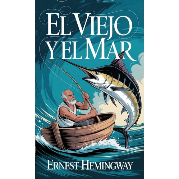 El Viejo y El Mar, (Hardcover)