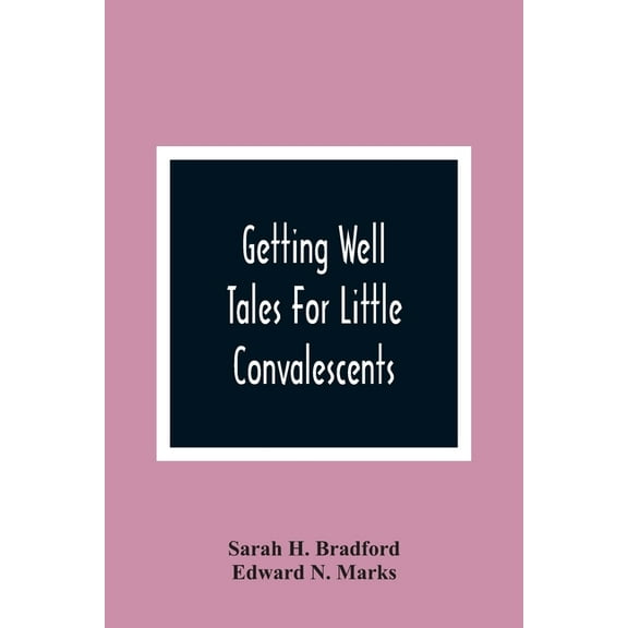 Getting Well: Tales For Little Convalescents, (Paperback)