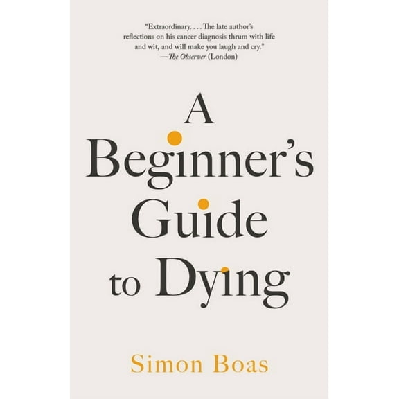 A Beginner's Guide to Dying, (Paperback)