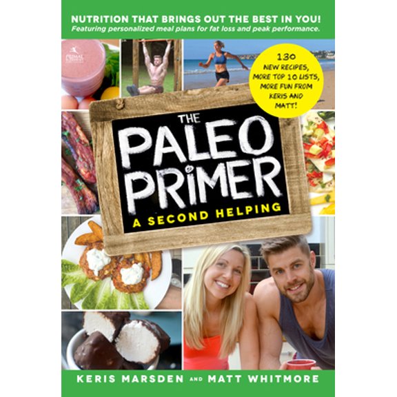 Pre-Owned The Paleo Primer (a Second Helping): A Jump-Start Guide to Losing Body Fat and Living Primally (Paperback) 1939563321 9781939563323