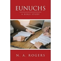 Eunuchs: A Bible Study, (Paperback)