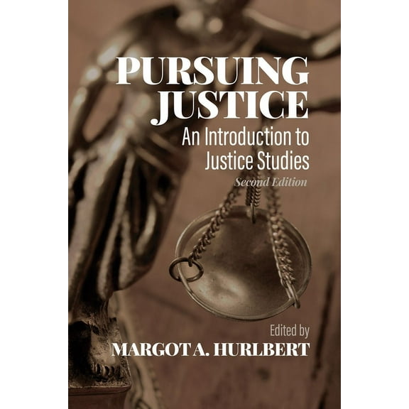 Pursuing Justice: An Introduction to Justice Studies, Second Edition (Paperback)