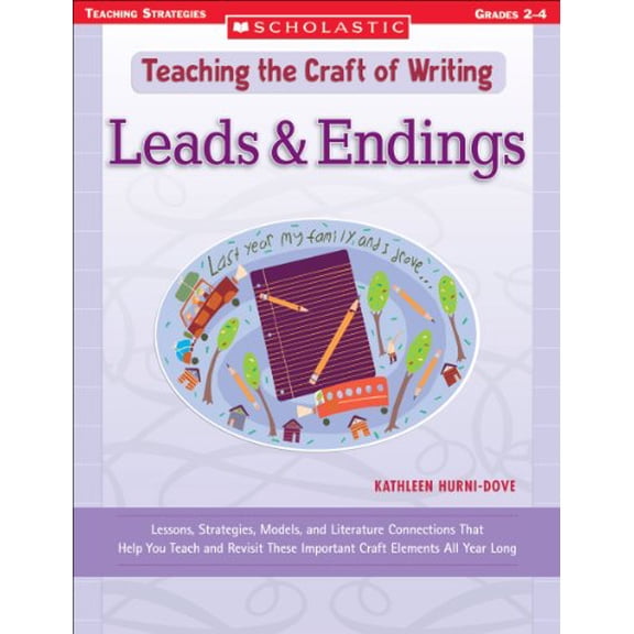 Pre-Owned Leads & Endings: Lessons, Strategies, Models, and Literature Connections That Help You Teach and Revisit These Important Craft Elements All Year Long... (Paperback) 0439444012 9780439444019