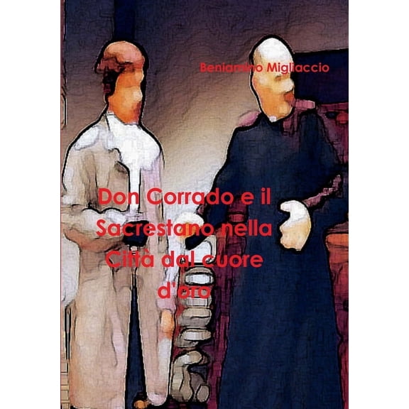 Don Corrado e il Sacrestano nella Cittàdal cuore d'oro, (Paperback)
