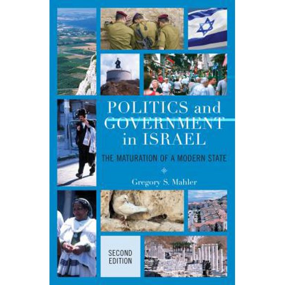 Pre-Owned Politics and Government in Israel: The Maturation of a Modern State (Paperback) 0742568288 9780742568280
