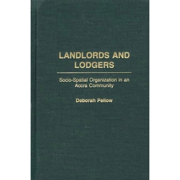 Landlords and Lodgers: Socio-Spatial Organization in an Accra Community, (Hardcover)