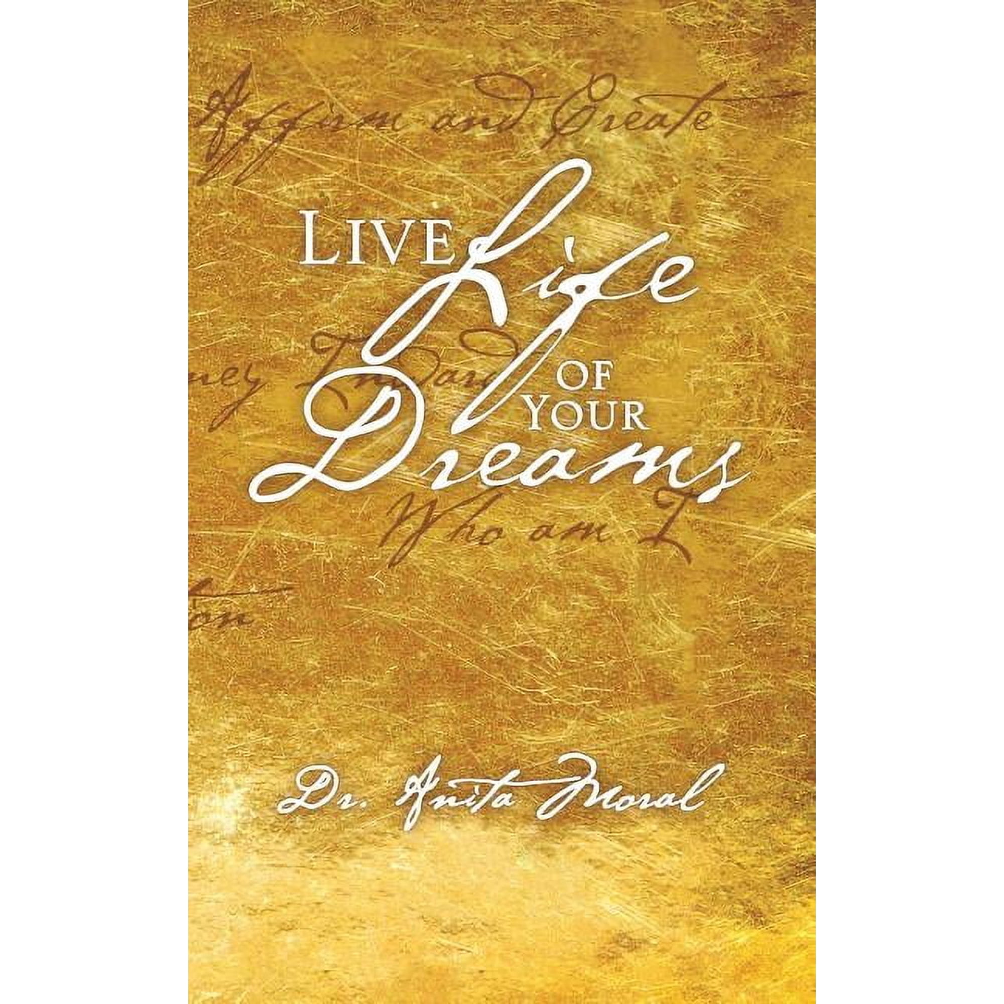 Live Life of Your Dreams (Paperback)