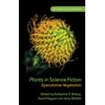 thumbnail image 1 of Pre-Owned New Dimensions in Science Fiction: Plants in Science Fiction : Speculative Vegetation (Hardcover), 1 of 1