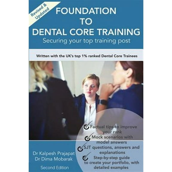 Foundation To Dental Core Training: Securing Your Top Training Post 2nd Edition: Now includes BONUS Dental Portfolio Chapter with detailed examples (Paperback)