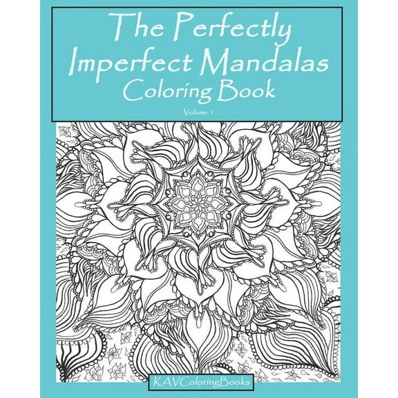 The Perfectly Imperfect Mandalas Coloring Book: The Perfectly Imperfect Mandalas Coloring Book (Paperback)