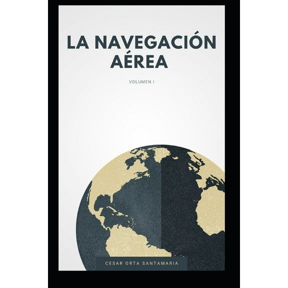 La Navegacion Aerea: Volumen I (Paperback)