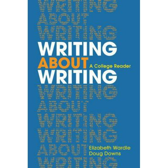 Pre-Owned Writing about Writing: A College Reader (Paperback) 0312534930 9780312534936
