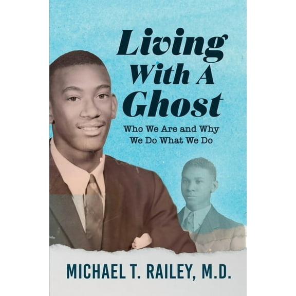 Living with a Ghost: Who We Are and Why We Do What We Do, (Paperback)