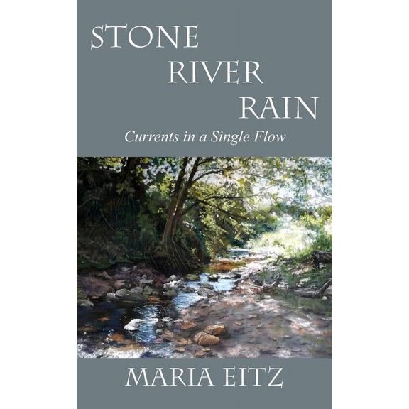 Stone River Rain: Currents in a Single Flow, (Paperback)