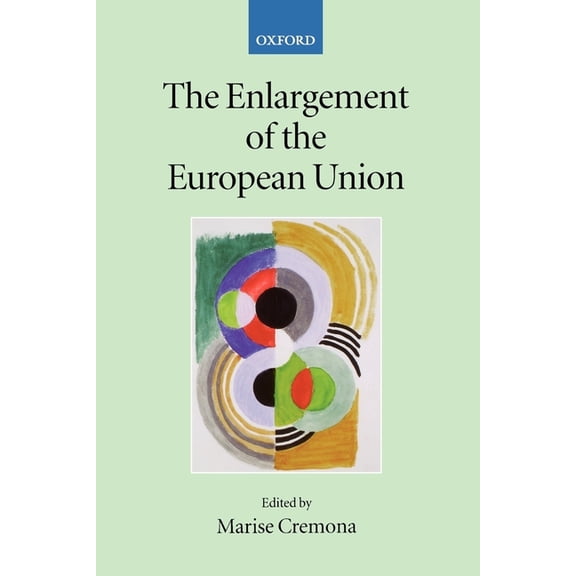 Collected Courses of the Academy of Euro The Enlargement of the European Union, Book 1, (Paperback)