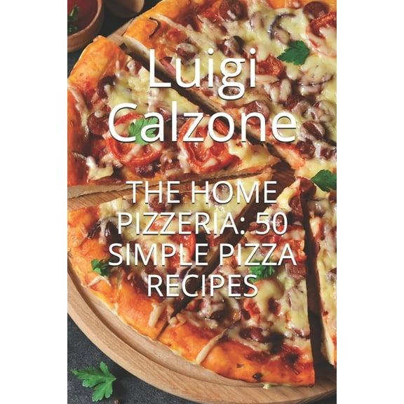 The Home Pizzeria (Paperback)
