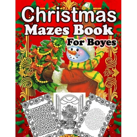 Christmas Mazes book For Boyes : Christmas Activity Book for Kids Ages 9-14, Maze Game Book for Kids, A Awesome Challenging and Fun Holiday Mazes Puzzles Book for Kids (Paperback)