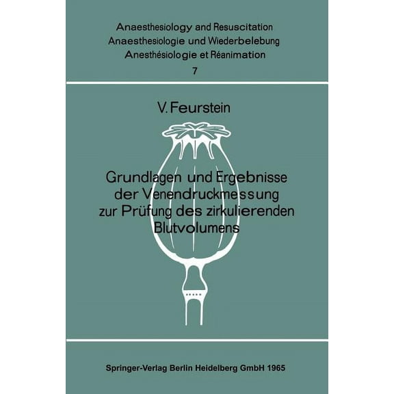 Anaesthesiology and Resuscitation Grundlagen Und Ergebnisse Der Venendruckmessung Zur Prüfung Des Zirkulierenden Blutvolumens, (Paperback)