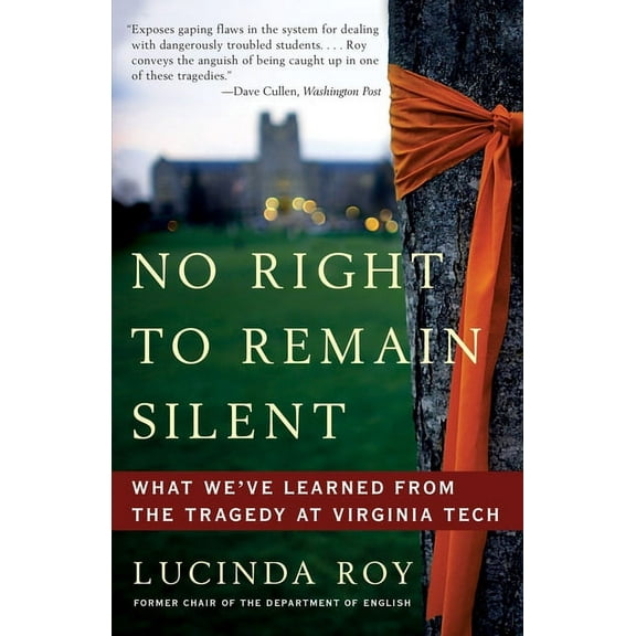 No Right to Remain Silent: What We've Learned from the Tragedy at Virginia Tech, (Paperback)